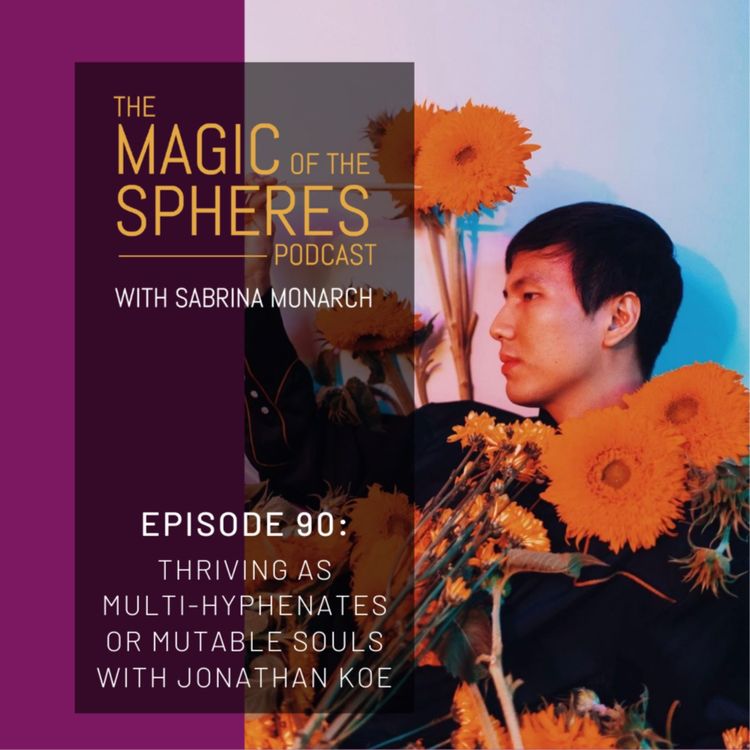 cover art for Thriving as Multi-Hyphenates or Mutable Souls with Jonathan Koe