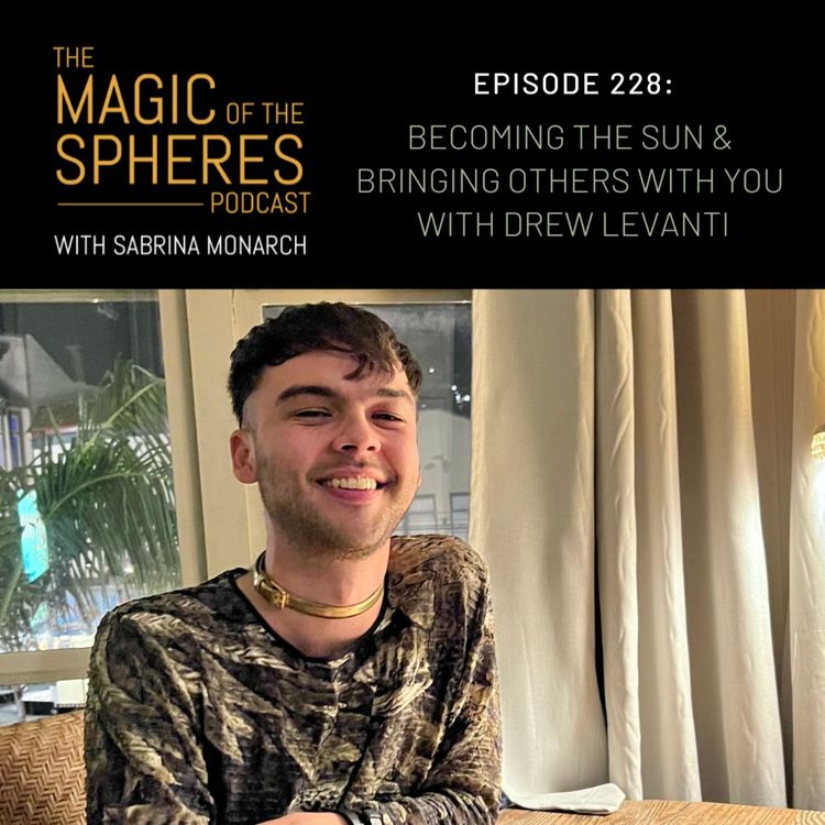 cover art for Becoming the Sun & Bringing Others With You with Drew Levanti