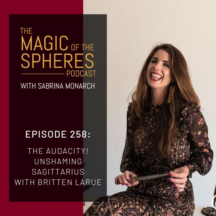 cover art for The Audacity! Unshaming Sagittarius with Britten LaRue