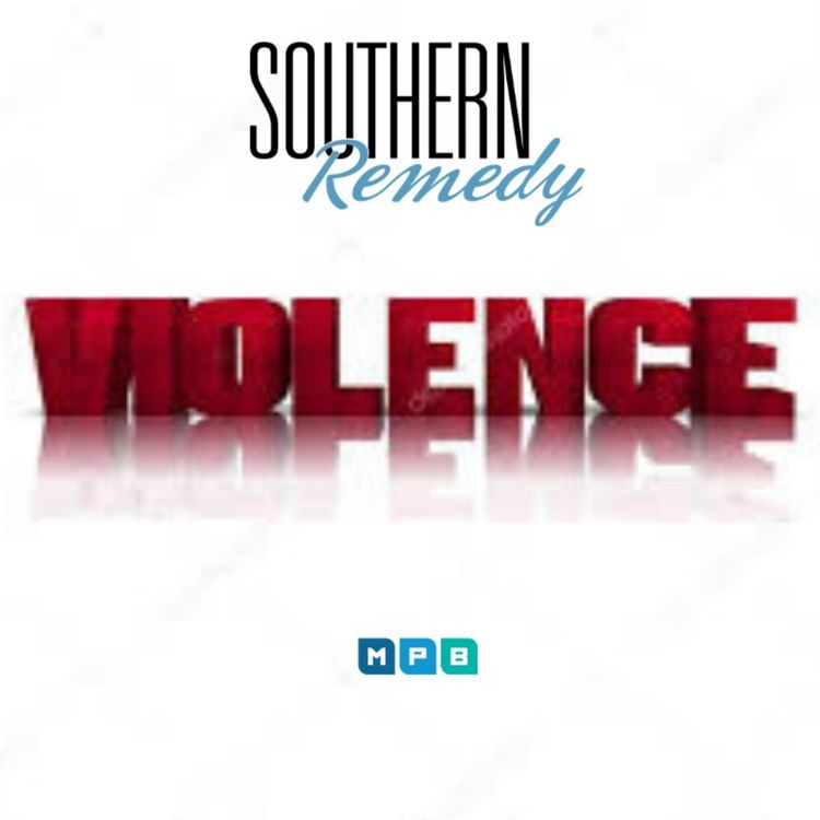 cover art for Southern Remedy Relatively Speaking | Violence, What are the Causes?