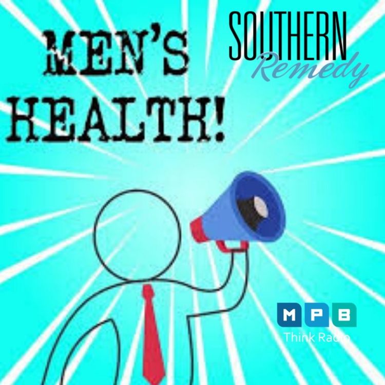 cover art for Southern Remedy: Relatively Speaking | Men's Health: Do Men Care Less About Their Health?