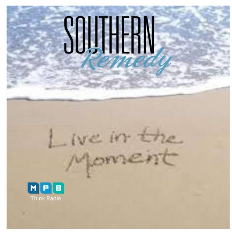 cover art for Southern Remedy Relatively Speaking| Living in the moment