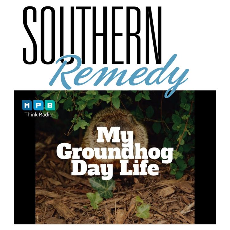 cover art for Southern Remedy Relatively Speaking| “GROUNDHOG DAY: GETTING OUT OF THE RUT”