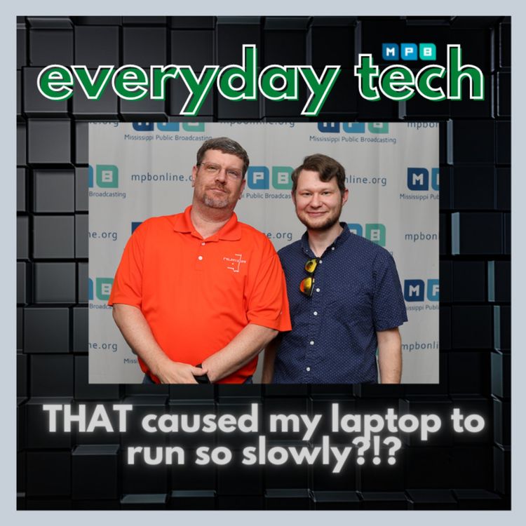 cover art for Everyday Tech - THAT caused my computer to run so slowly?!?