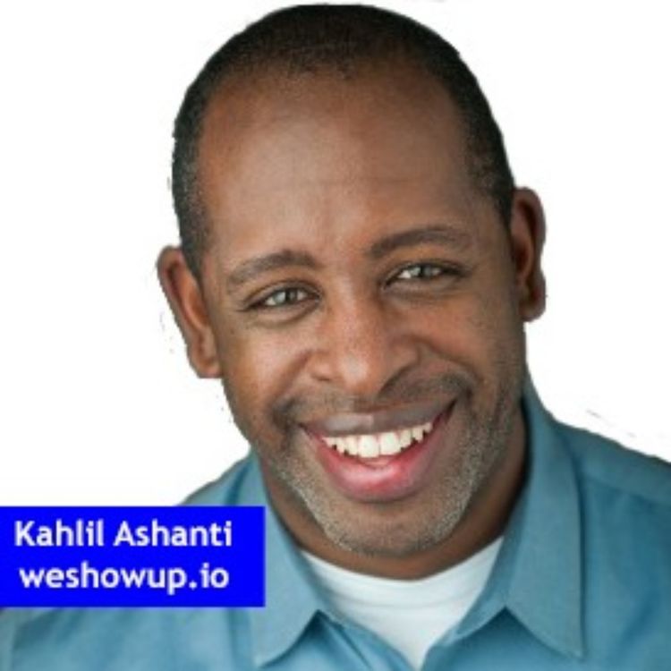 cover art for Kahlil Ashanti, weshowup.io