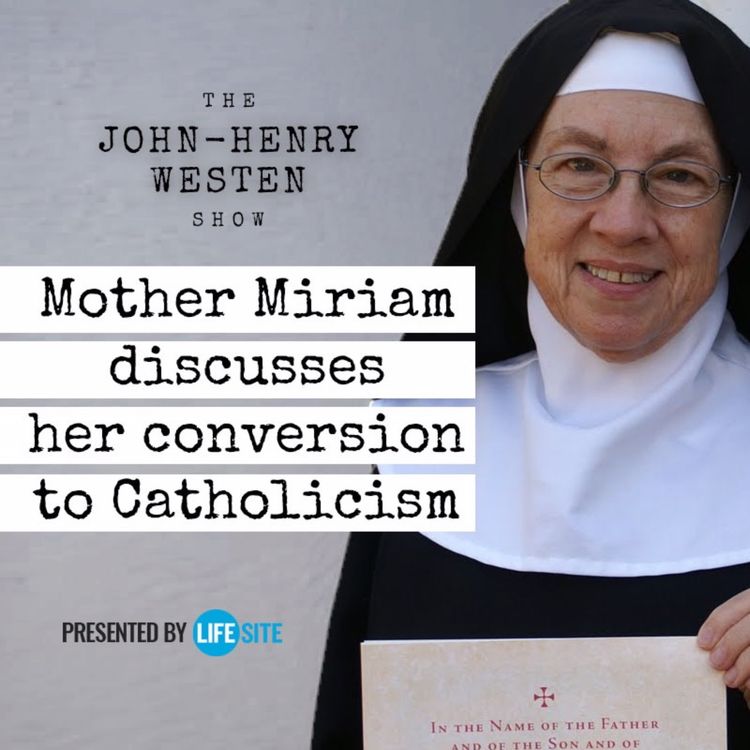 cover art for Episode 13: Mother Miriam discusses her conversion to Catholicism
