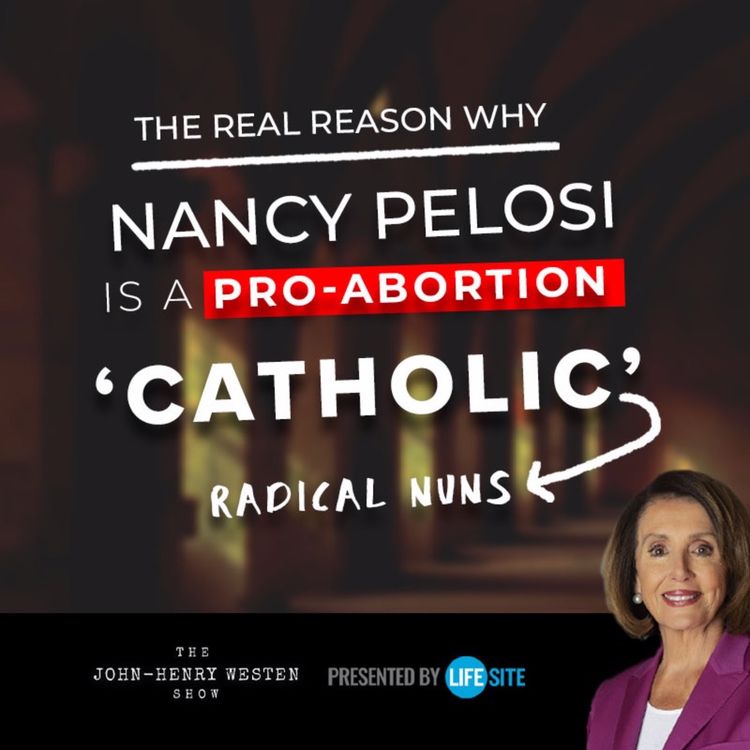 cover art for The real reason why Nancy Pelosi is a pro-abortion ‘Catholic'