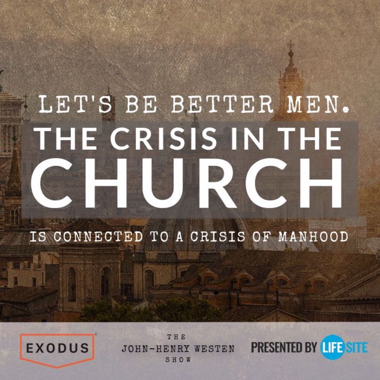 cover art for Let's be better men. The crisis in the Church is connected to a crisis of manhood