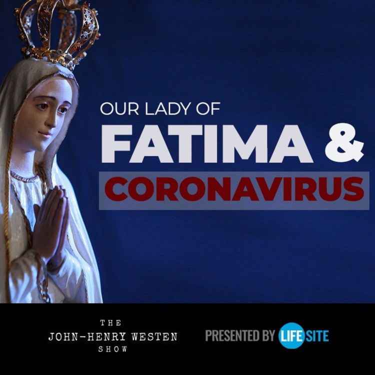 cover art for Catholic historian: Our Lady of Fatima's connection to the coronavirus outbreak