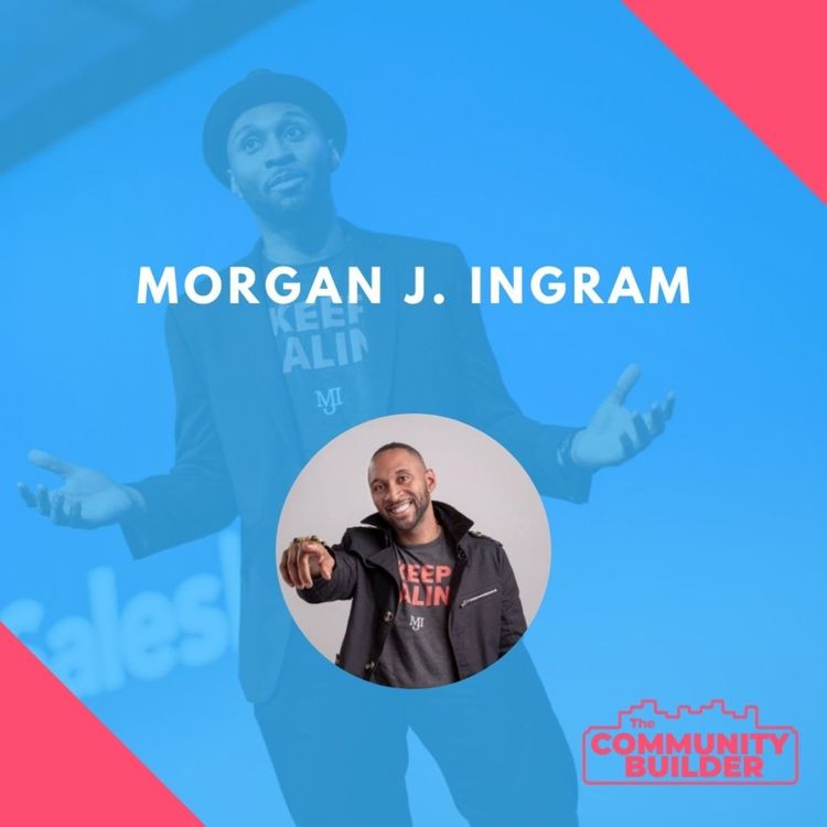 cover art for The Importance of Community with Morgan J. Ingram