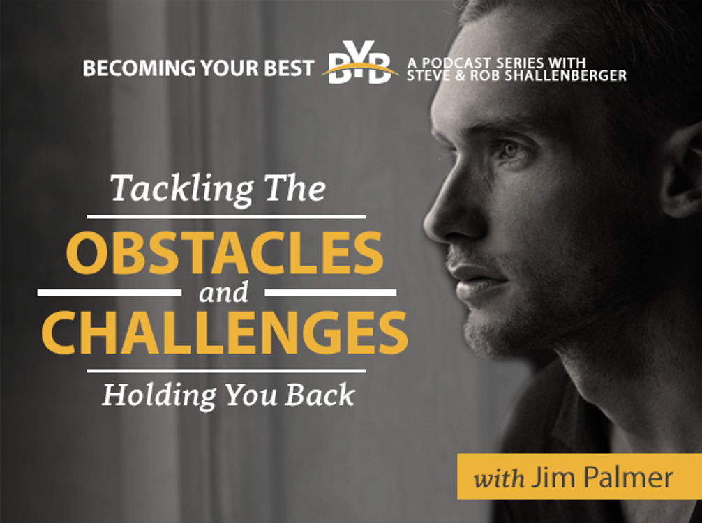 cover art for Jim Palmer | Tackling the Obstacles and Challenges Holding You Back