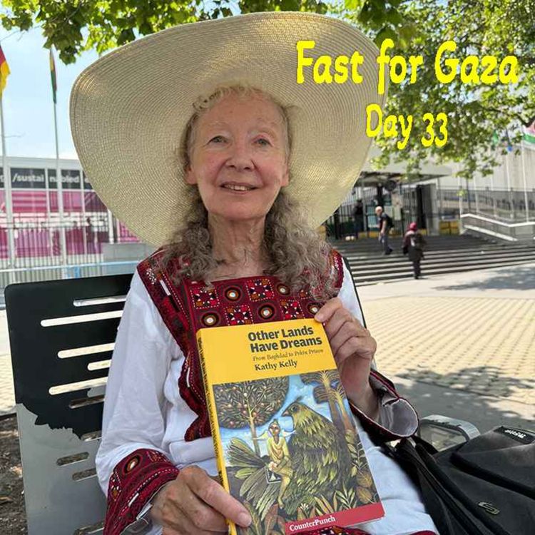 cover art for Fasting for Gazans: Kathy Kelly's "Other Lands Have Dreams -- Day 33