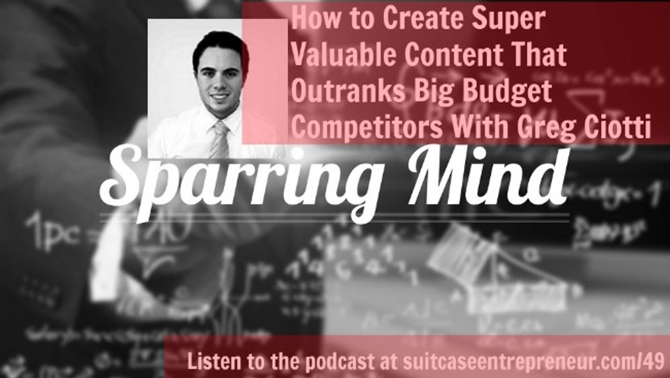 cover art for [TSE 49] How to Create Super Valuable Content That Outranks Big Budget Competitors With Greg Ciotti