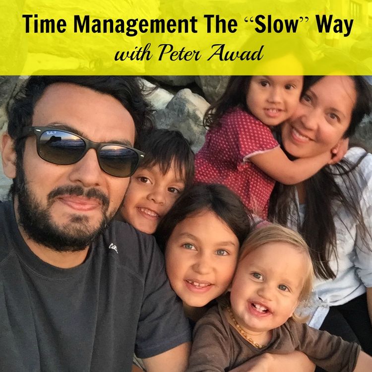 cover art for [250] Time Management The Slow Way with Peter Awad