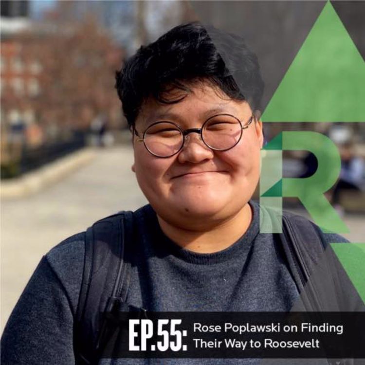 cover art for Ep. 55 Rose Poplawski, BA ’22, on finding their way to Roosevelt