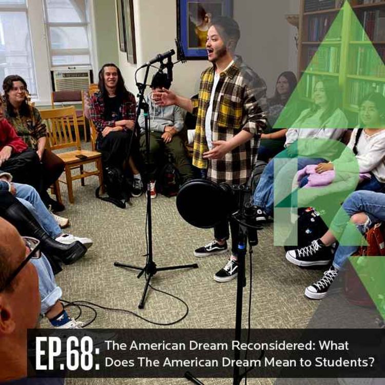 cover art for Ep 68: The American Dream Reconsidered: What Does The American Dream Mean to Students?