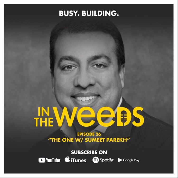 cover art for Mastering the Art of Making Deals w/ Sumeet Parekh [Ep. 26]
