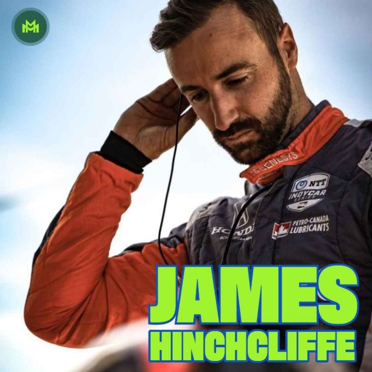 cover art for Ep 141 with James Hinchcliffe (6 time IndyCar winner)