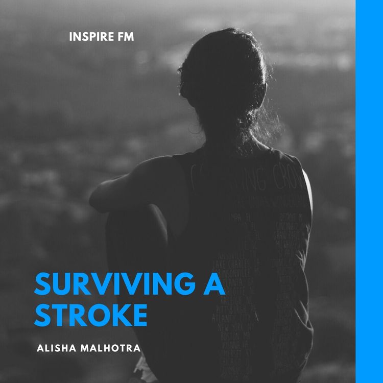 cover art for Stroke Survivor Alisha Malhotra Speaks Up