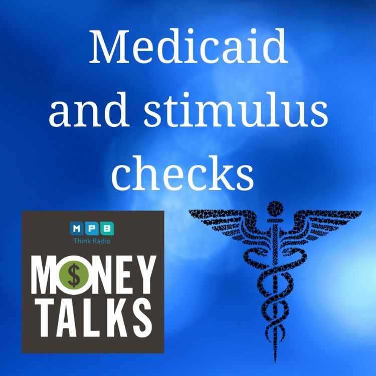 cover art for Money Talks: Medicaid and Stimulus Checks