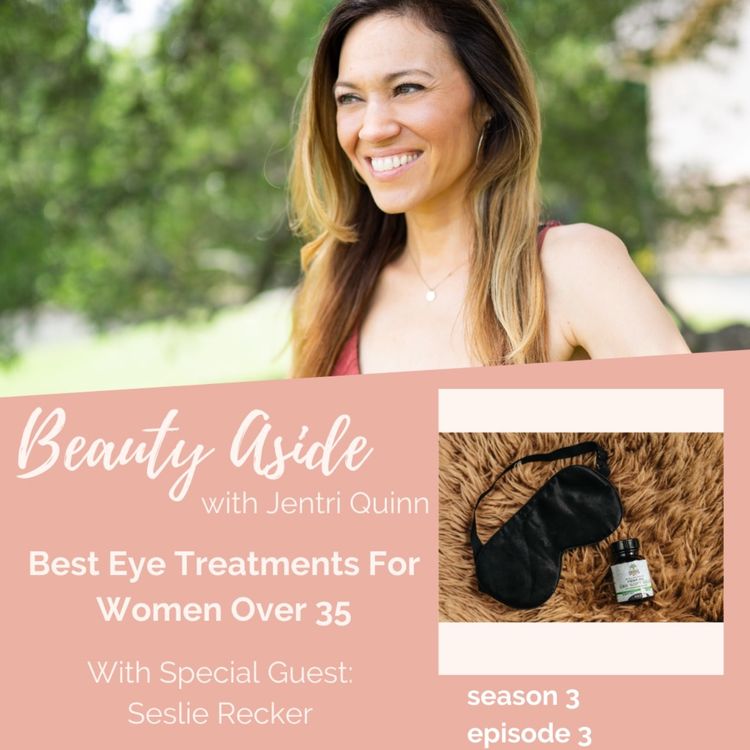 cover art for Best Eye Treatments for Women Over 35 (Skin Talks Series)