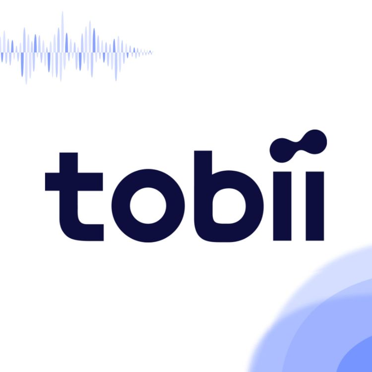 cover art for Tobii • Improving the world with technology that understands human attention and intent