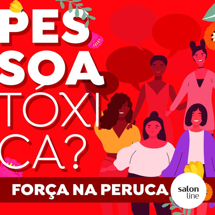 cover art for O que é ser uma pessoa tóxica? | FORÇA NA PERUCA