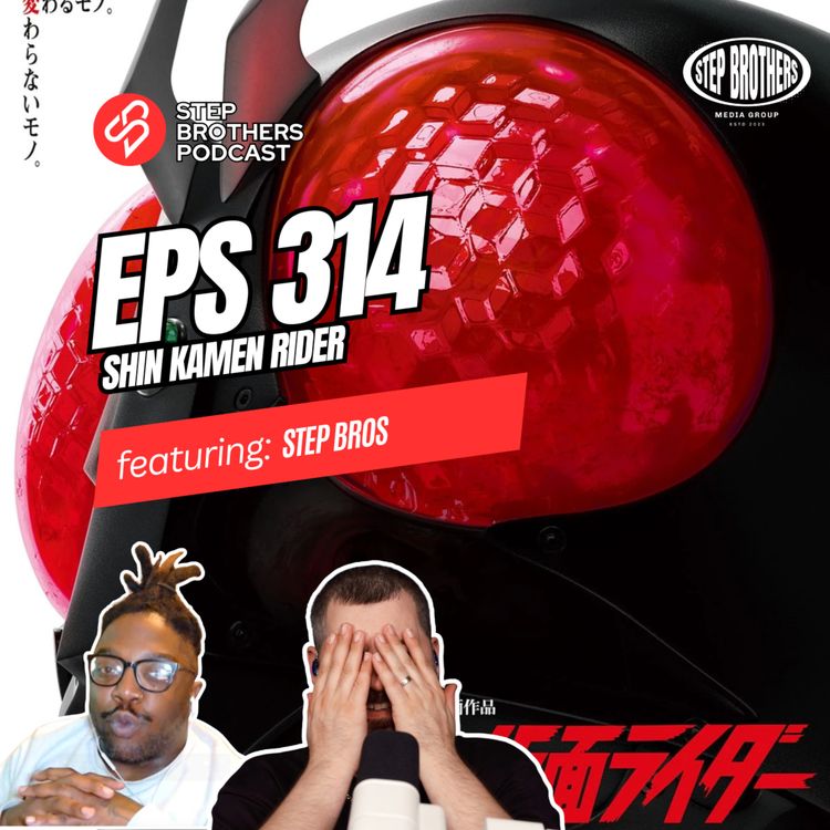 cover art for Episode 314:Shin Kamen Rider