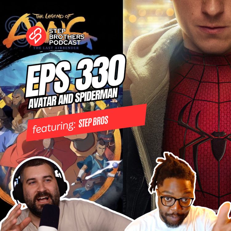 cover art for Episode 330:Avatar and Spiderman