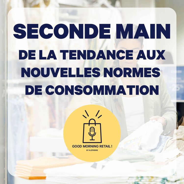 cover art for Seconde main : de la tendance aux nouvelles normes de consommation