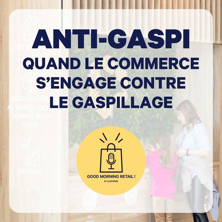cover art for Anti-gaspi : quand le commerce s’engage contre le gaspillage