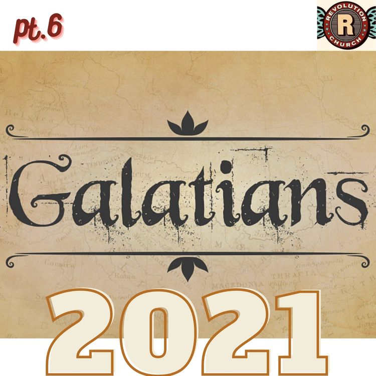 cover art for Galatians 2021: Part 6