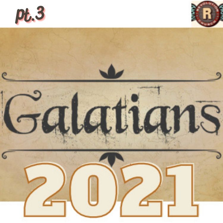cover art for Galatians 2021: Part 3