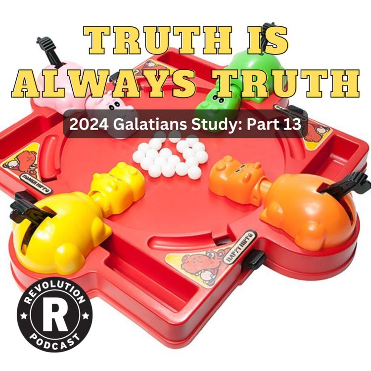 cover art for Truth is Always Truth - 2024 Galatians Series: Part 13