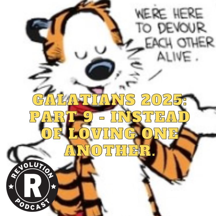 cover art for Galatians 2025: Part 9 - Instead of Loving One Another