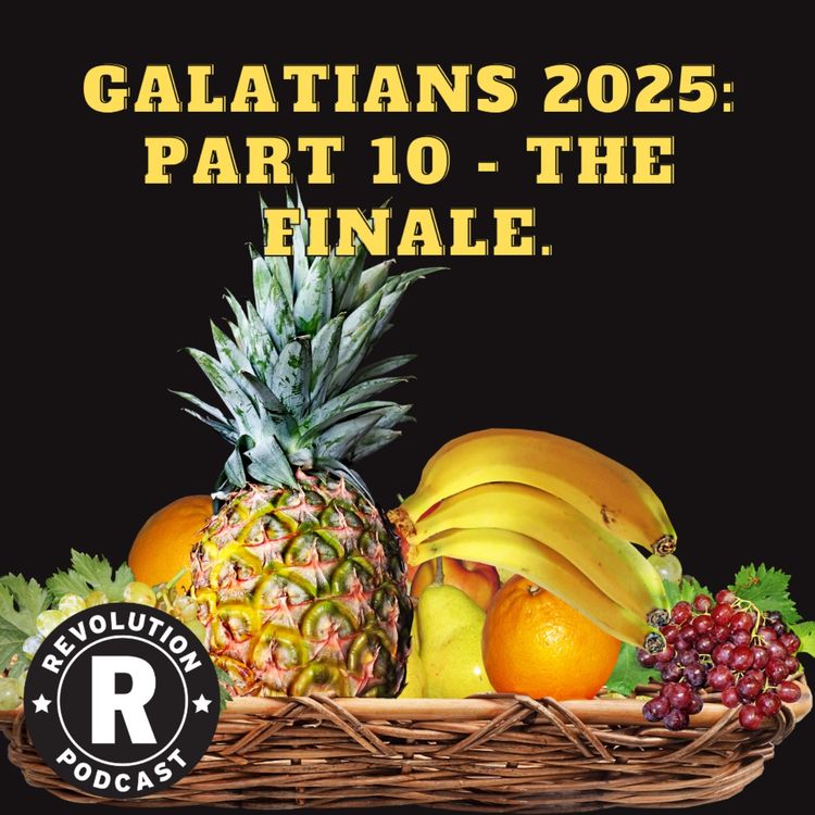 cover art for Galatians 2025: Part 10 - The Finale