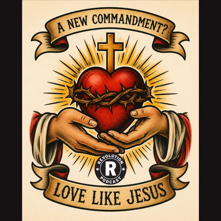 cover art for A New Commandment? Love like Jesus.