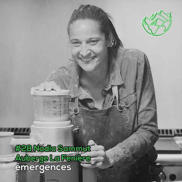 cover art for Emergences#28 – Nadia Sammut – Auberge La Fenière - Un écosystème alimentaire libre, inclusif et résilient 