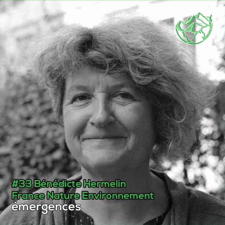 cover art for Emergences#33 – Bénédicte Hermelin – France Nature Environnement - Du monde agricole au milieu associatif: une vie de combat pour le vivant