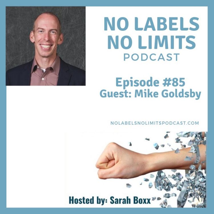 cover art for Episode 85 - No Labels, No Limits podcast with Mike Goldsby