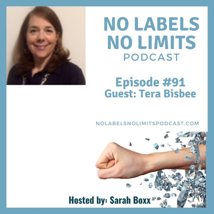 cover art for Episode 91 - No Labels, No Limits podcast with Tera Bisbee