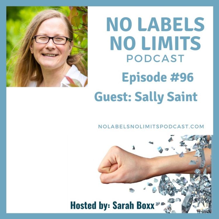 cover art for Episode 96 - No Labels, No Limits podcast with Sally Saint
