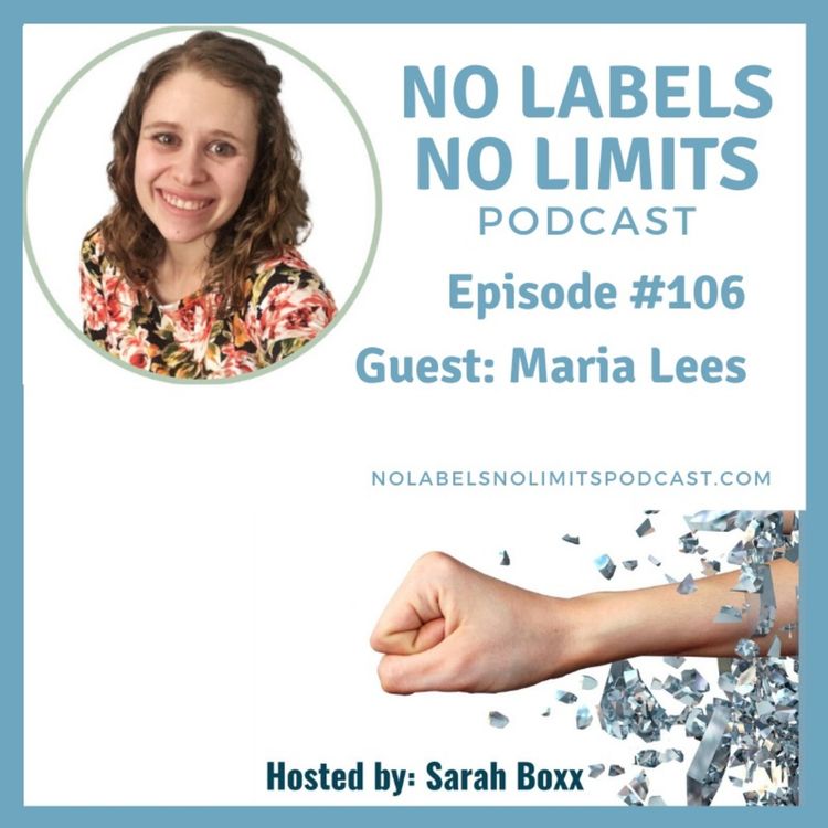 cover art for Episode 106 - No Labels, No Limits podcast with Maria Lees