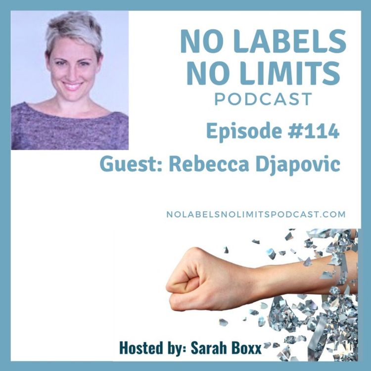 cover art for Episode 114 - No Labels, No Limits podcast with Bec Djapovic