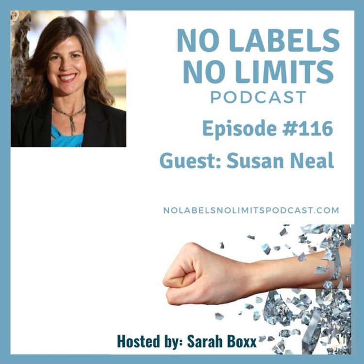 cover art for Episode 116 - No Labels, No Limits podcast with Susan Neal, Healthy Living Guru