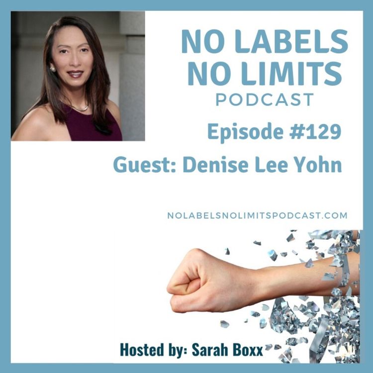 cover art for Episode 129 - No Labels, No Limits podcast with Brand Leadership Expert, Denise Lee Yohn