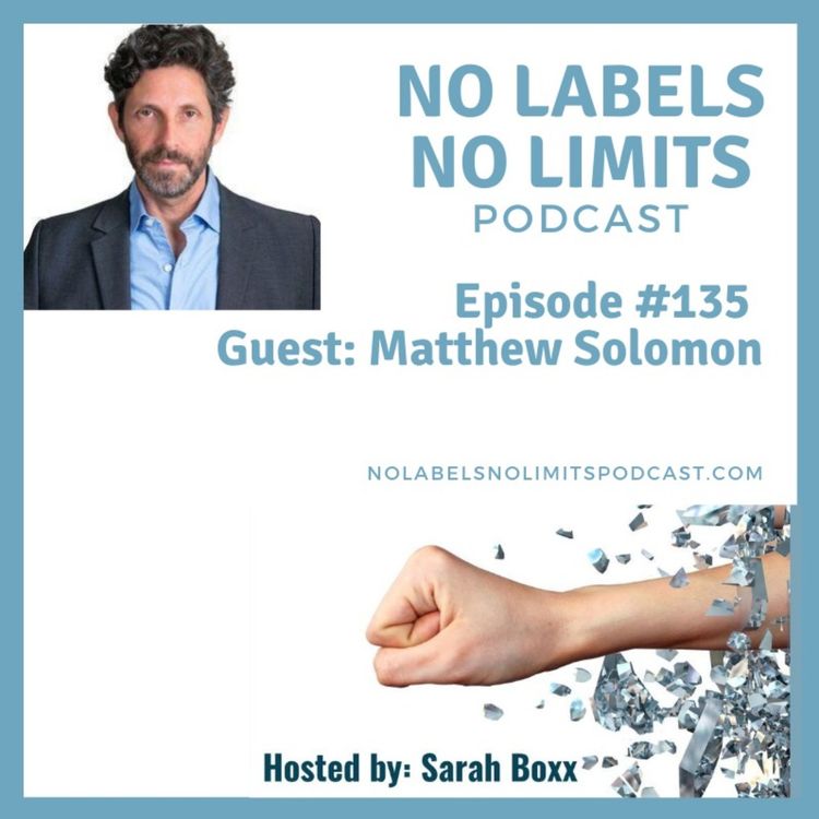 cover art for Episode 135 - No Labels, No Limits podcast with The Coach For The Modern Soul, Matthew Solomon
