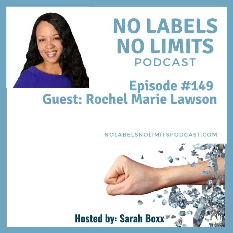 cover art for 149 - No Labels, No Limits podcast with Rochel Marie Lawson of Blissful Living 4 U