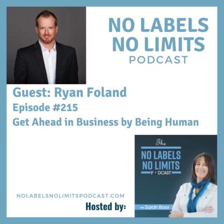 cover art for 215 - Get Ahead in Business by Being Human with Ryan Foland