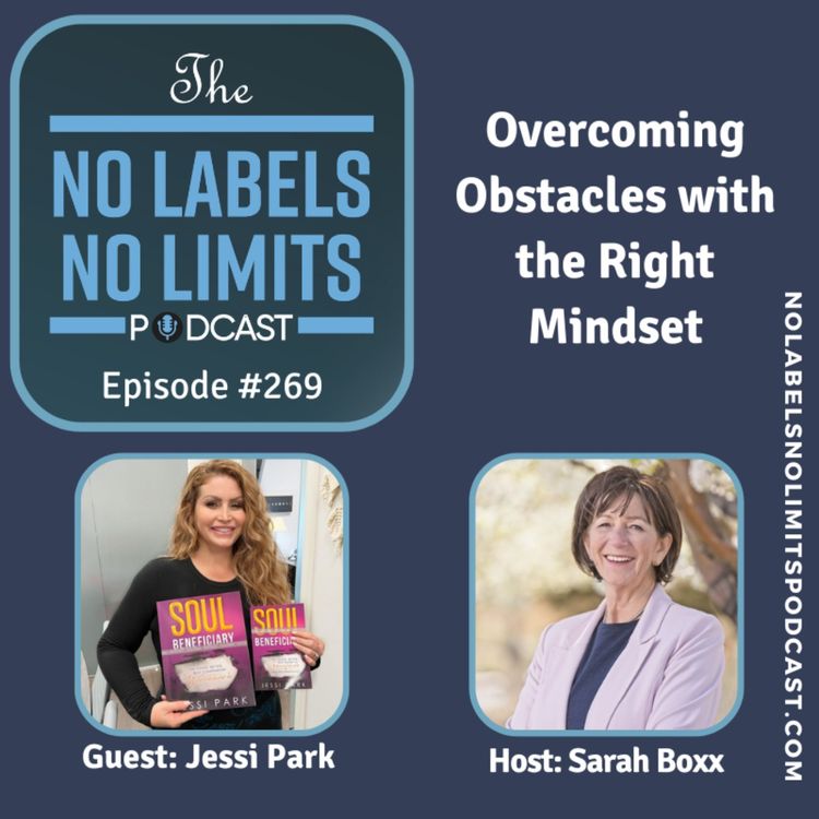 cover art for 269 - Overcoming Obstacles with the Right Mindset with Jessi Park